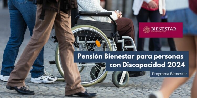 Pensión Bienestar Discapacidad 2025: Registro, Requisitos y Pagos